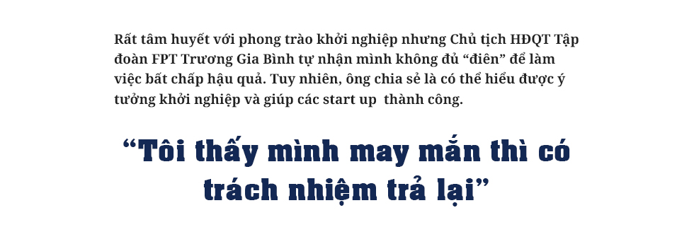 Chủ tịch FPT Trương Gia Bình: Làm startup là mạo hiểm, đôi khi bất cần - Ảnh 2.