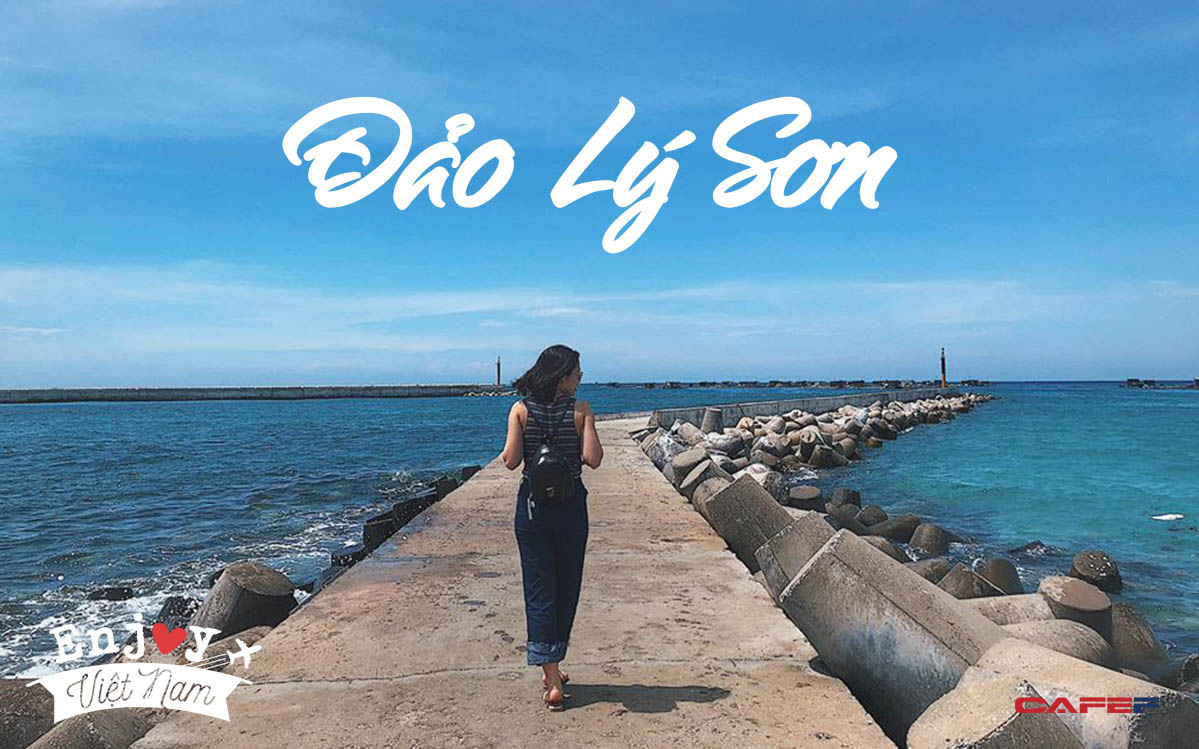 Cẩm nang khám phá Lý Sơn 5 ngày 4 đêm: &quot;Đảo tiên&quot; giữa biển khơi, đẹp mê hoặc lòng người