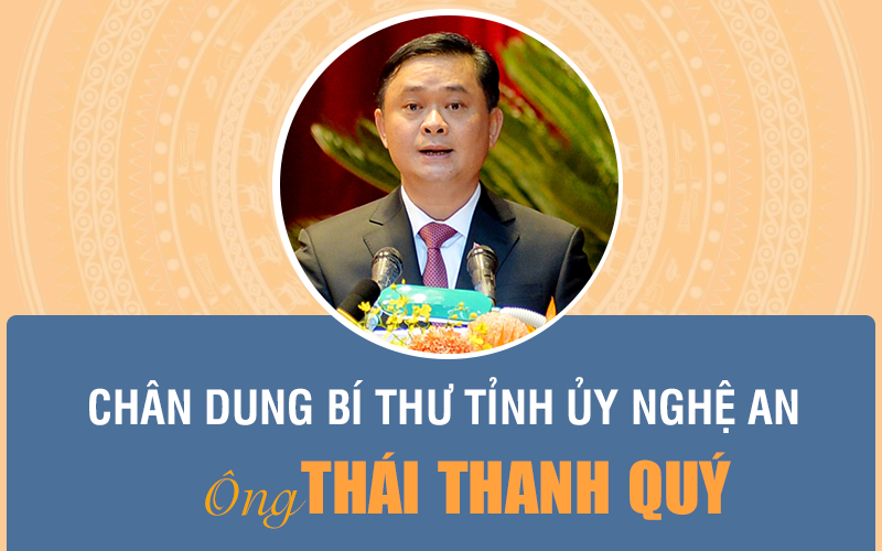 [Infographic]: Chân dung Bí thư Tỉnh ủy Nghệ An Thái Thanh Quý