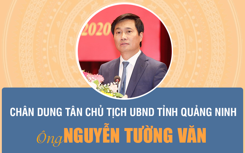 Infographic: Chân dung tân Chủ tịch UBND tỉnh Quảng Ninh Nguyễn Tường Văn