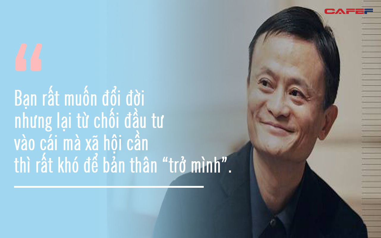 Tỷ phú Jack Ma: “Muốn đổi đời, người nghèo đừng tiếc đầu tư vào 3 khoản này”