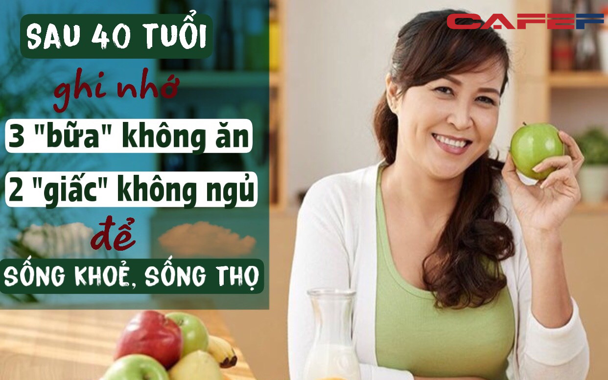 Sau 40 tuổi, có “3 bữa” không nên ăn, "2 giấc" không nên ngủ mà bạn phải ghi nhớ: "Lười'' một chút nhưng khoẻ mạnh sống lâu, ai cũng nên thực hiện