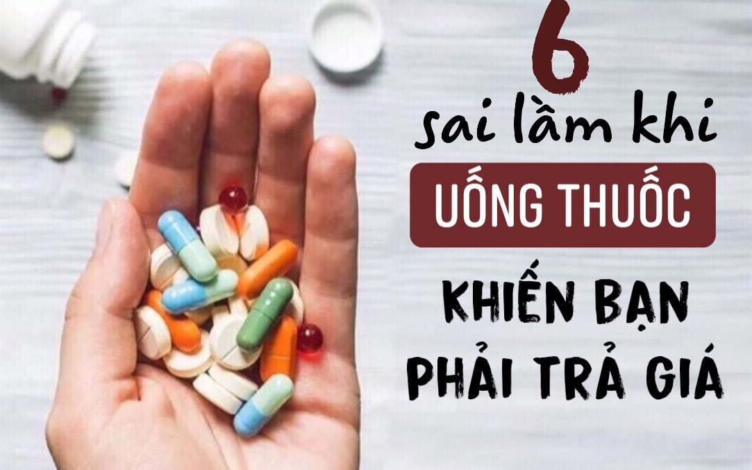 6 sai lầm cơ bản khi uống thuốc khiến bạn không sớm thì muộn cũng phải “trả giá”, muốn “thoát” bệnh thành công thì phải từ bỏ ngay