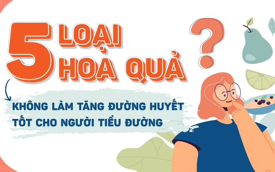 5 loại hoa quả cực tốt không làm tăng đường huyết, người tiểu đường cũng không phải kiêng khem như mọi người vẫn lầm tưởng