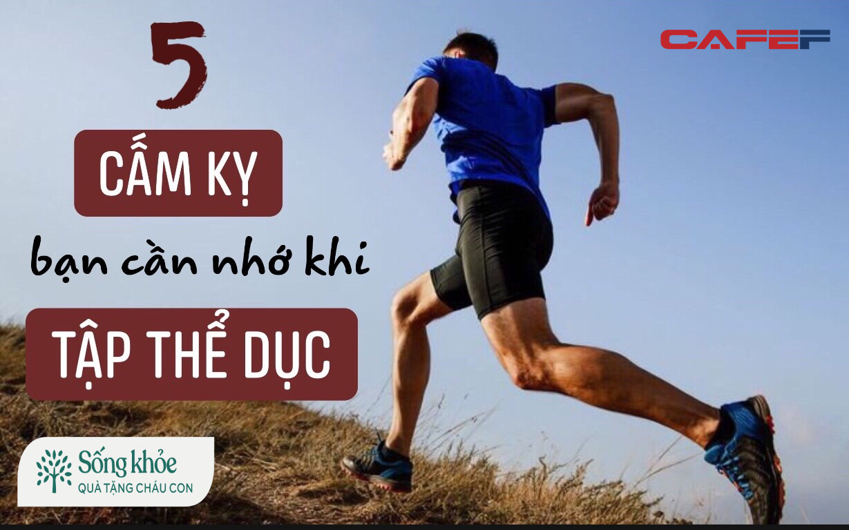 5 điều "cấm kỵ" khi tập thể dục bạn cần phải ghi nhớ: Gan tổn thương, đường huyết tăng nhanh, sau 40 tuổi cố gắng đừng mắc điều nào