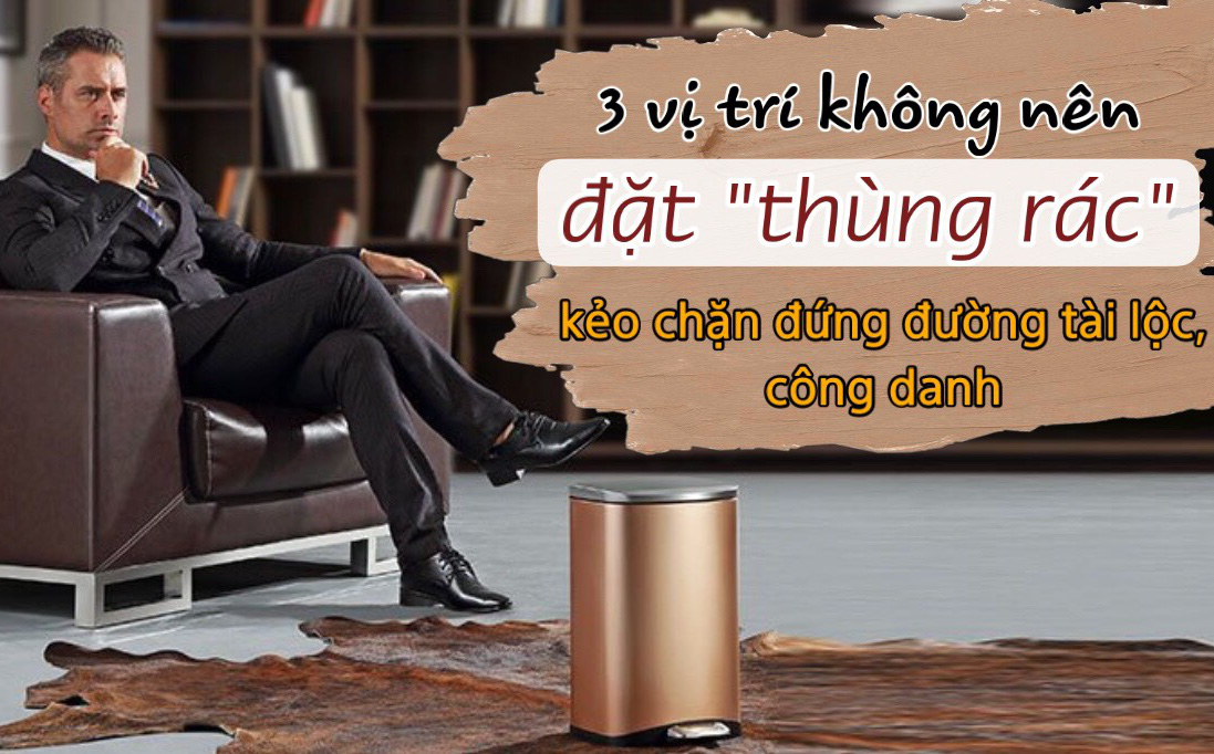 Dùng để chứa "thứ vứt đi" nhưng lại là vật đứng đầu về phong thủy trong nhà: 3 vị trí tránh đặt thùng rác ai cũng cần ghi nhớ kẻo xua mất tài khí, chặn đứng đường tài lộc, công danh