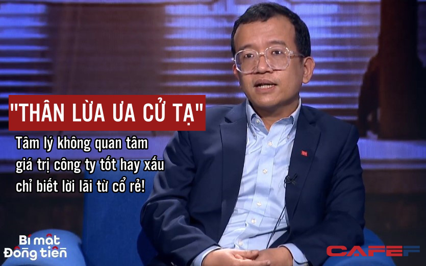 "Không quan tâm công ty tốt xấu, chỉ cần biết giá cổ rẻ bao nhiêu, lãi chừng nào" - Tâm lý FOMO giống như “thân lừa ưa... cử tạ”, cứ phải trả học phí rất lớn thì mới nhận ra