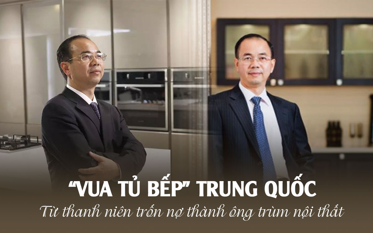 Chuyện đời gian truân của &quot;vua tủ bếp&quot; Trung Quốc: Khởi nghiệp thất bại liên tiếp đến mức từng đi trốn nợ, bất ngờ trở thành tỷ phú nội thất nhờ lời nói vu vơ của em gái