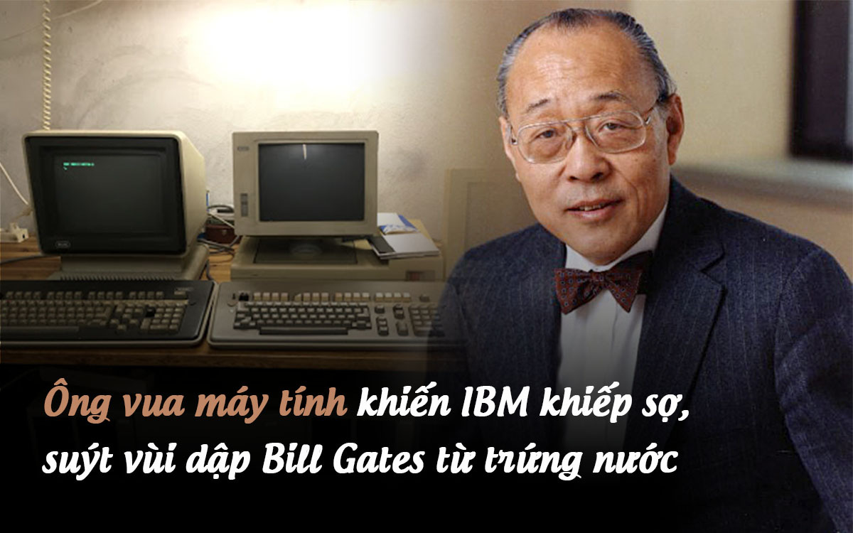 Ông vua máy tính gốc Hoa khiến IBM khiếp sợ, suýt vùi dập Bill Gates từ trứng nước: Từng là &quot;cơn ác mộng&quot; của giới công nghệ Mỹ, cuối đời lại mất sạch vì bảo thủ