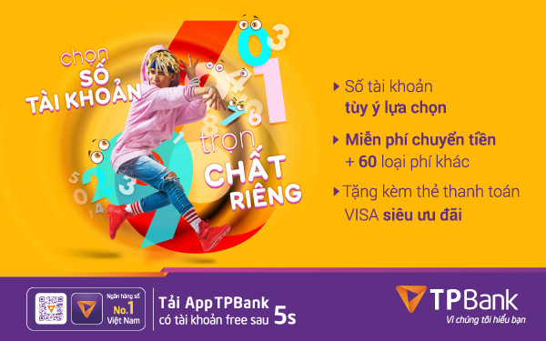 “Chọn số tài khoản – Trọn chất riêng” với mọi khách hàng ngay trên app TPBank