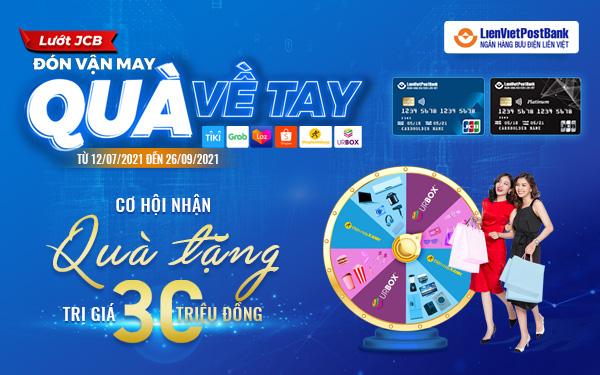 LienVietPostBank tặng quà lên tới 30 triệu đồng cho khách hàng giao dịch qua thẻ tín dụng