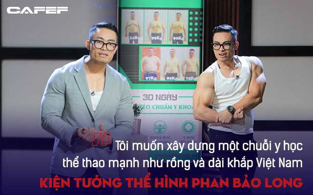 Phan Bảo Long - Kiện tướng thể hình gây bão Shark Tank: "Tôi muốn xây dựng một chuỗi y học thể thao 'mạnh như rồng' và dài khắp Việt Nam"