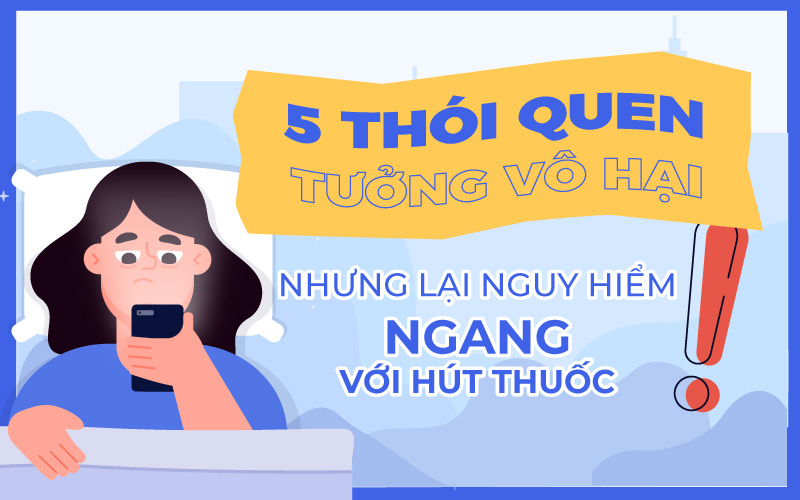 5 thói quen tưởng vô hại nhưng lại nguy hiểm không kém gì hút thuốc, nếu bạn đang vô tình thực hiện thì lập tức bỏ ngay