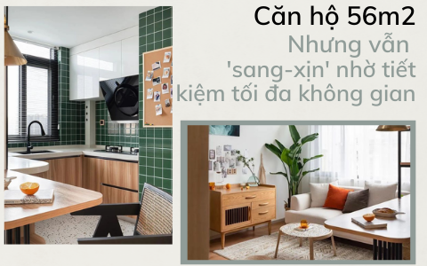 Căn hộ chỉ vỏn vẹn 56m2 nhưng rộng thoáng bất ngờ nhờ cách bài trí thông minh, tiết kiệm được 1/3 không gian mà vẫn 'sang-xịn-mịn'