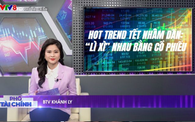 "Hot trend" tặng quà Tết năm Nhâm Dần: Thay vì hoa, quà, nhà đầu tư đua nhau lì xì đầu năm bằng cổ phiếu, hy vọng món quà ngày càng tăng trưởng