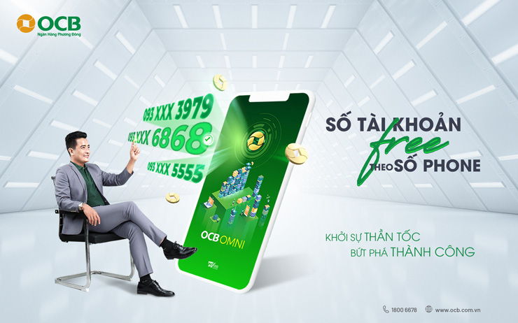 OCB tặng khách hàng “Số tài khoản Free theo số Phone” và ưu đãi đến 100% phí dịch vụ