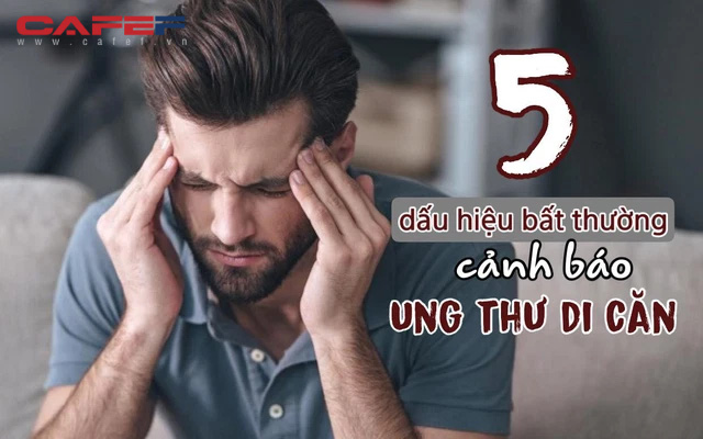 5 biểu hiện trên cơ thể là dấu hiệu ung thư đã di căn: Phát hiện dù chỉ 1 cũng phải đi khám ngay kẻo bác sĩ cũng không cứu được