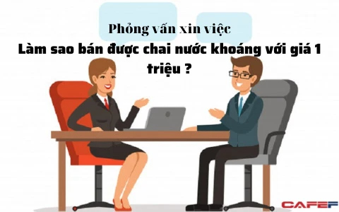 Hỏi khó: “Làm sao bán được chai nước khoáng với giá 1 triệu đồng?”, ứng viên trả lời đơn giản đến bất ngờ, được nhận vào làm ngay lập tức - Ảnh 1.