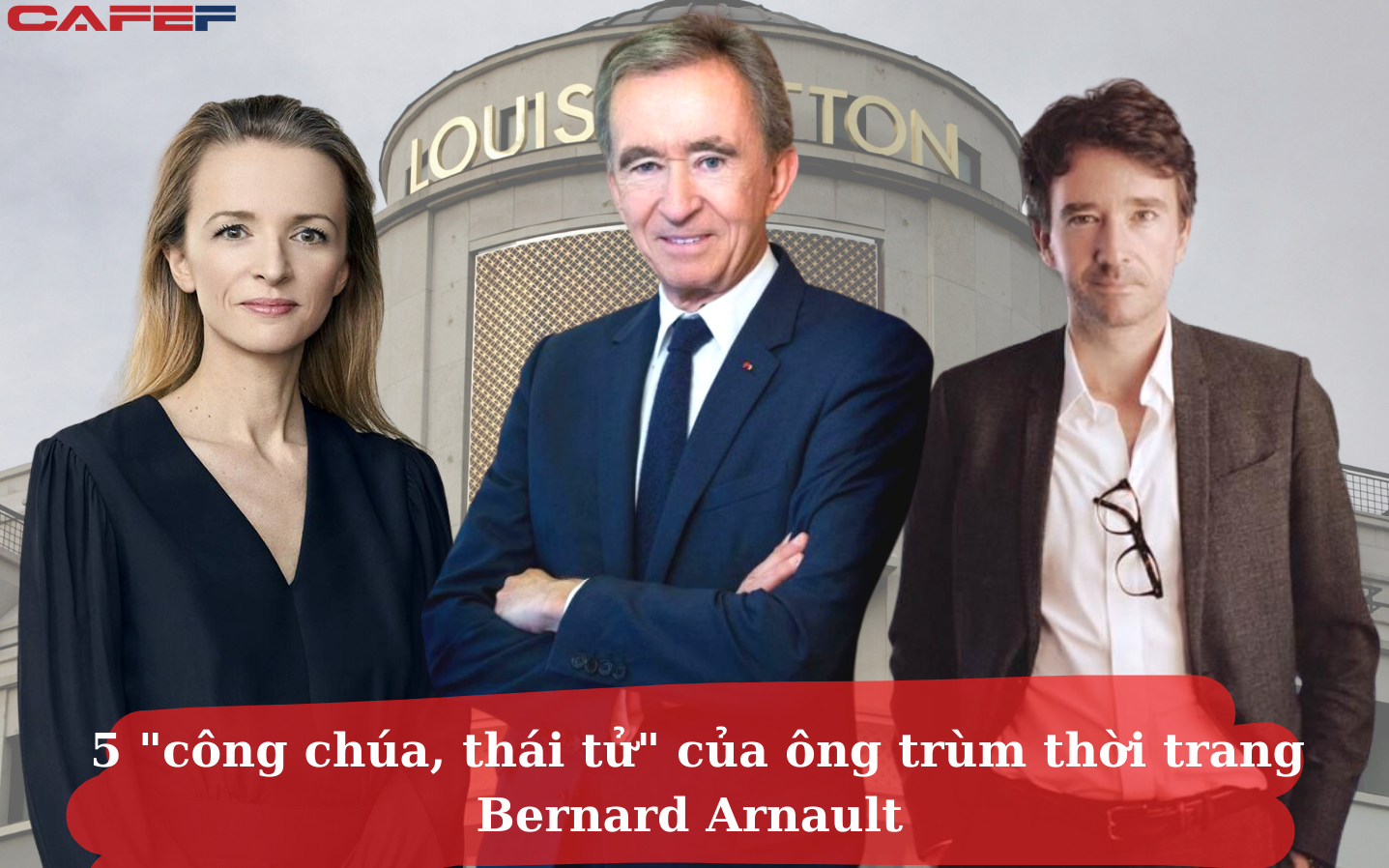 Tỷ phú giàu thứ ba thế giới Bernard Arnault sẽ trao quyền kế vị đế chế xa xỉ cho ai: 5 "công chúa, hoàng tử" toàn tuổi trẻ tài cao, thông thạo nhiều ngoại ngữ, con út còn là thạc sĩ trường danh tiếng