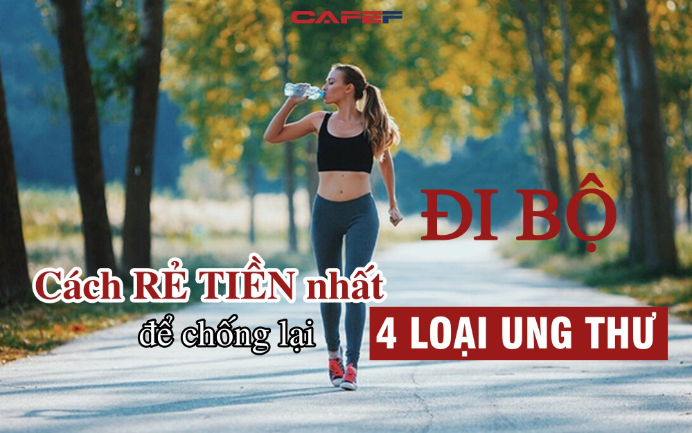 Đi bộ chính là cách rẻ tiền nhất chống lại tới 4 loại ung thư: Lợi gấp đôi nếu thực hiện kèm 1 việc nhỏ