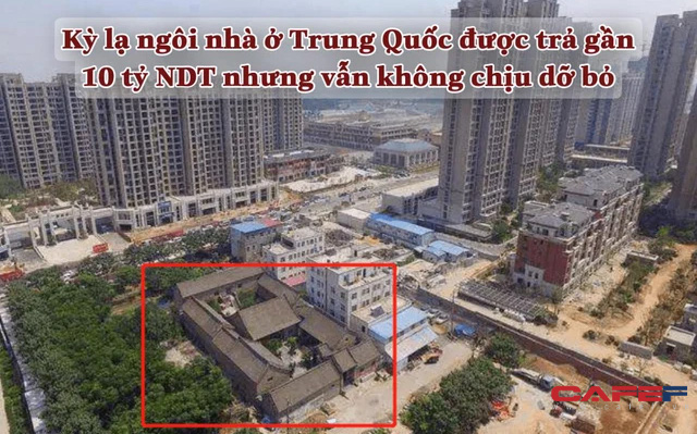 Kỳ lạ ngôi nhà ở Trung Quốc được trả gần 1 tỷ NDT vẫn không chịu dỡ bỏ, chủ đầu tư tìm đến thương lượng thì mới vỡ lẽ sự tình, ngậm ngùi chịu thua gia chủ