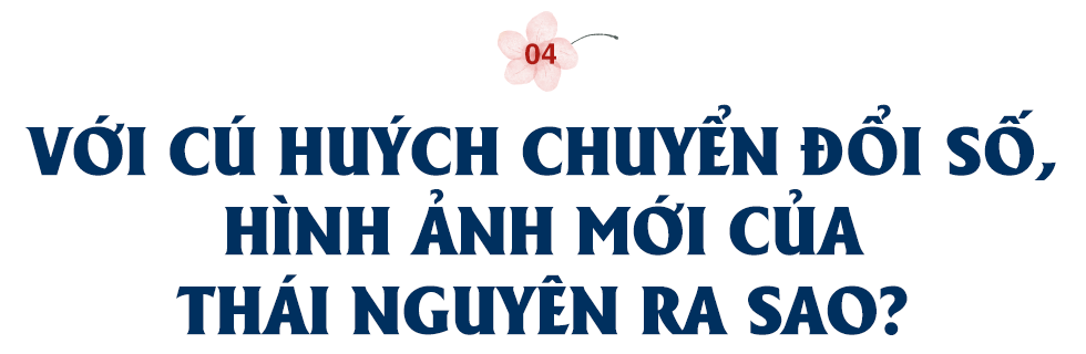 Nữ Bí thư chuyển đổi số và hình ảnh mới của tỉnh được mệnh danh là ‘xứ Trà’ - Ảnh 13.