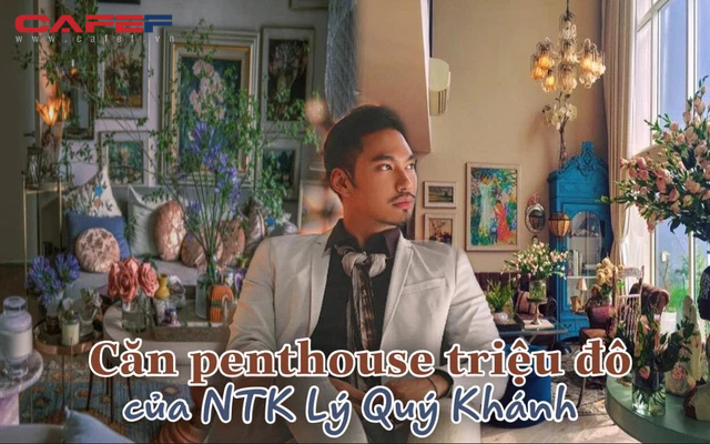 Căn penthouse triệu đô của NTK Lý Quí Khánh: Nội thất đậm chất vintage, đẹp mỹ mãn như một bức tranh