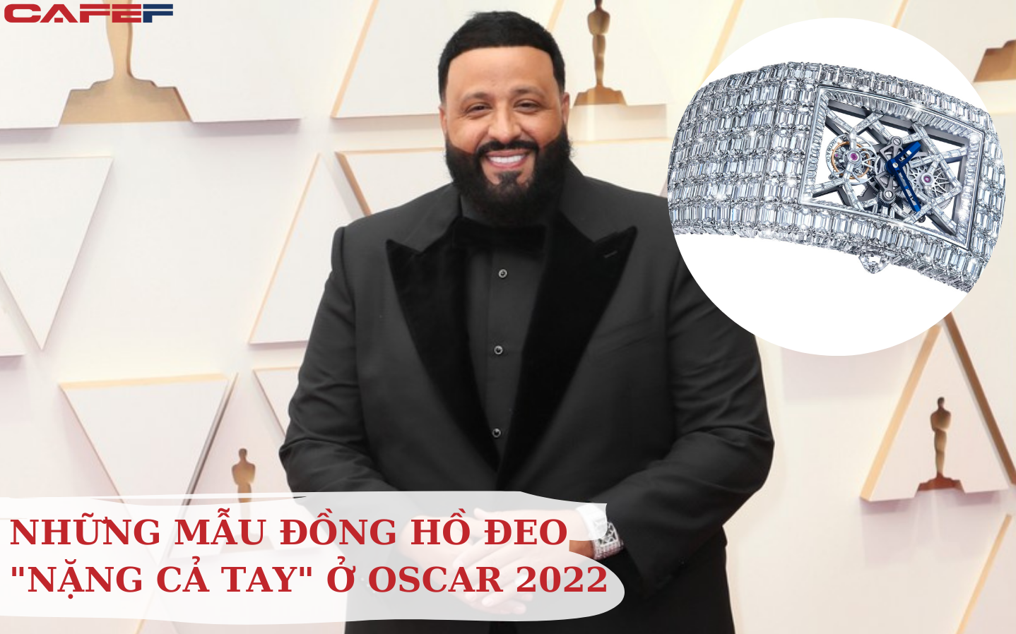 'Loá mắt' với 8 chiếc đồng hồ đẹp nhất tại Oscar 2022: Không vàng thì kim cương, đeo nặng cả tay, có chiếc trị giá gần 70 tỷ đồng