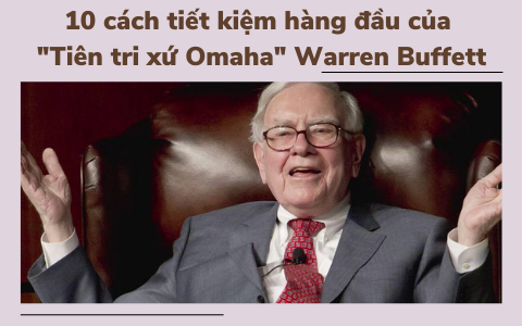 Sống tiết kiệm như ‘thần chứng khoán’ Warren Buffett: Ăn sáng không quá 3 USD, biến tủ quần áo thành nôi ngủ cho con, chỉ dùng tiền mặt.... tư duy của người giàu có khác!