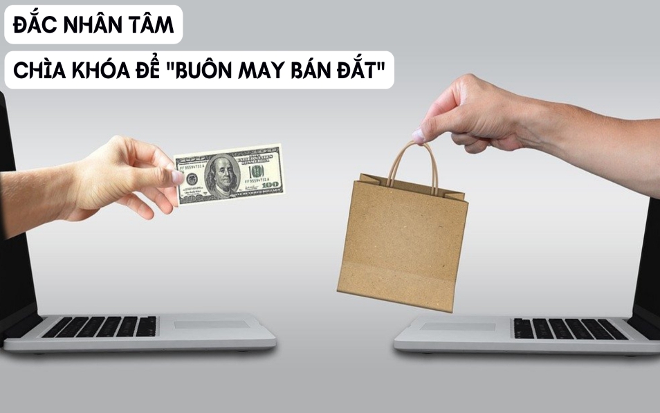 Đắc nhân tâm của người bán hàng giỏi nhất: Bí quyết để thuyết phục đối phương mua bất cứ thứ gì bạn bán