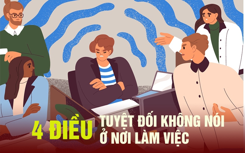 4 điều tuyệt đối không nói ở nơi làm việc, đến tai lãnh đạo hay đồng nghiệp đều dễ bị chán ghét, “săm soi”