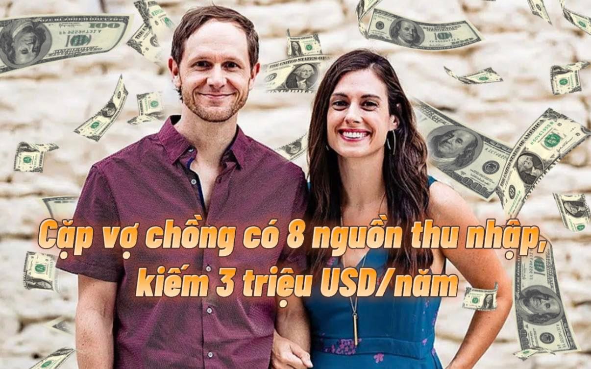 Cặp vợ chồng trẻ kiếm 3 triệu USD/năm từ 8 nguồn thu nhập, chia sẻ kinh nghiệm để đời ai cũng nên biết khi &quot;tích tiểu thành đại&quot;