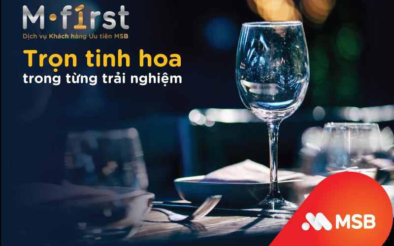 Dịch vụ khách hàng ưu tiên M-First: Tinh hoa trải nghiệm từ MSB