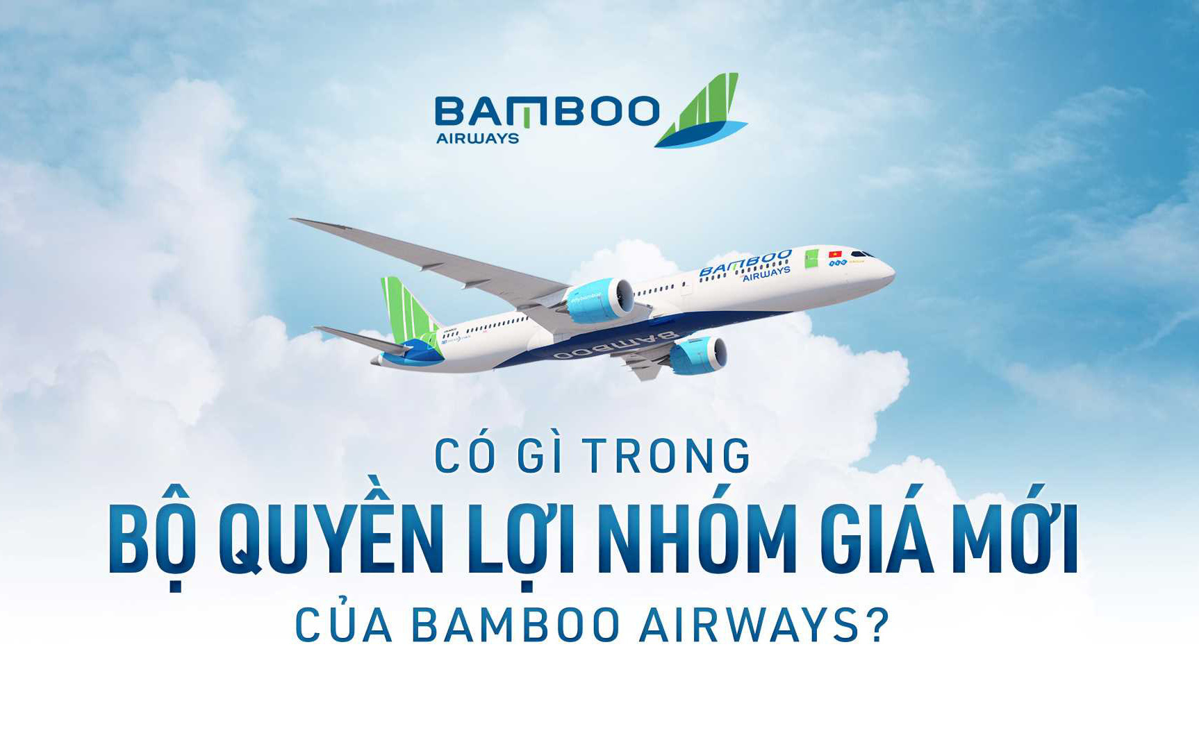 Có gì trong bộ quyền lợi nhóm giá mới của Bamboo Airways?