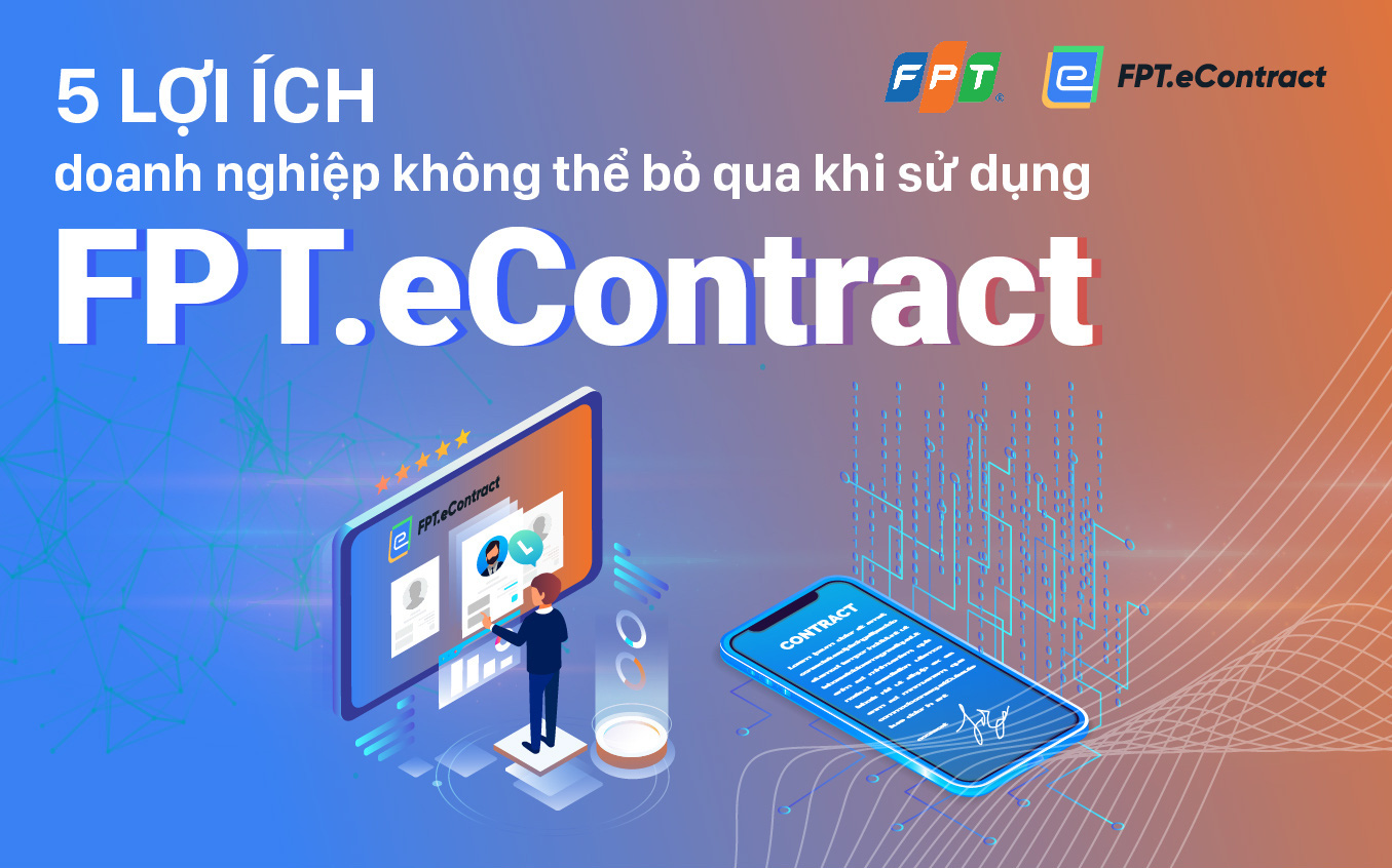 5 lợi ích doanh nghiệp không thể bỏ qua khi sử dụng FPT.eContract