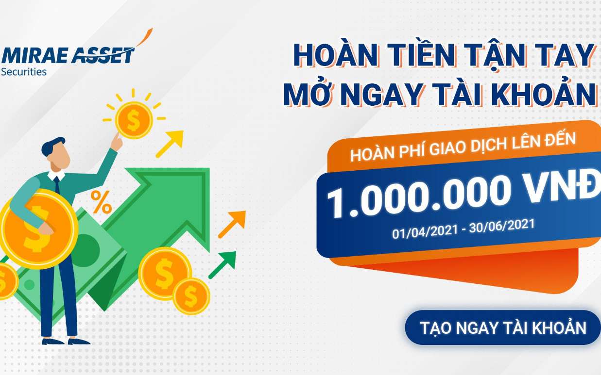 Hoàn tiền liền tay – Mở ngay tài khoản hoàn 100% phí giao dịch