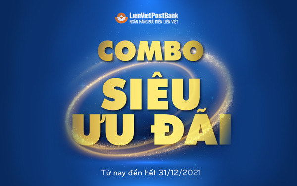 LienVietPostBank triển khai chương trình Combo siêu ưu đãi lớn nhất trong năm 2021