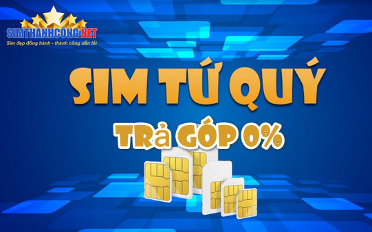 Mua sim tứ quý - giá hợp ví, hỗ trợ trả góp lãi suất 0%