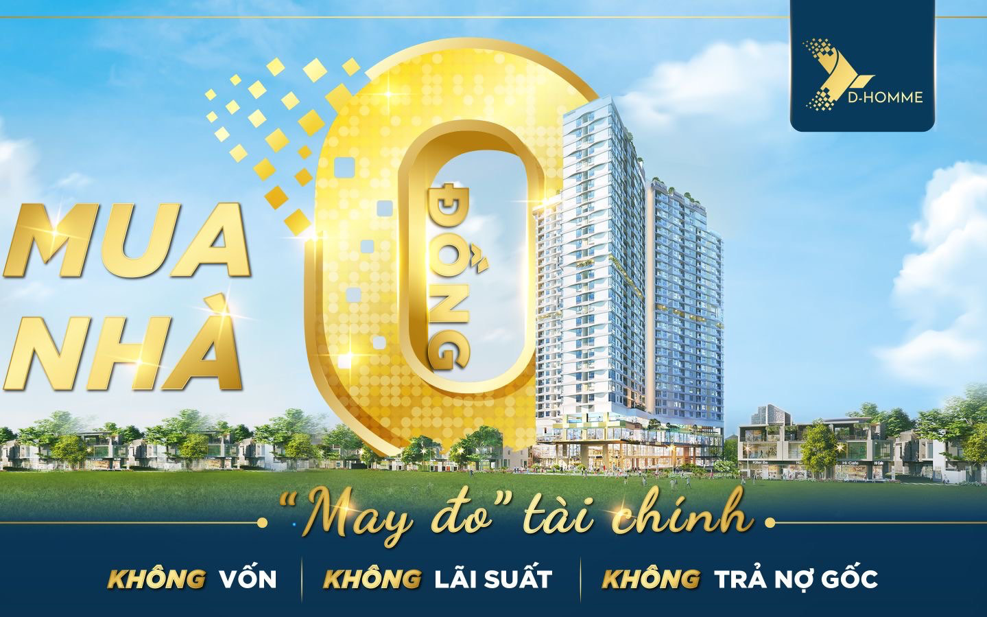 D-Homme áp dụng chính sách mới “mua nhà 0 đồng – “may đo” tài chính”