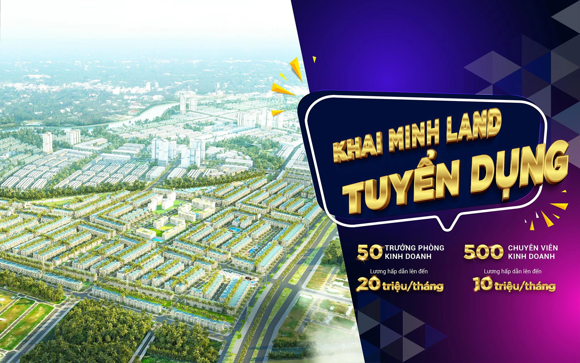 Khải Minh Land đẩy mạnh chính sách tuyển dụng nguồn nhân lực hưởng lương cứng hấp dẫn