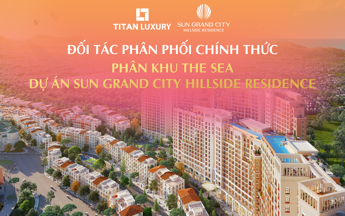 Titan phân phối chính thức phân khu The Sea Sun Grand City Hillside Residence