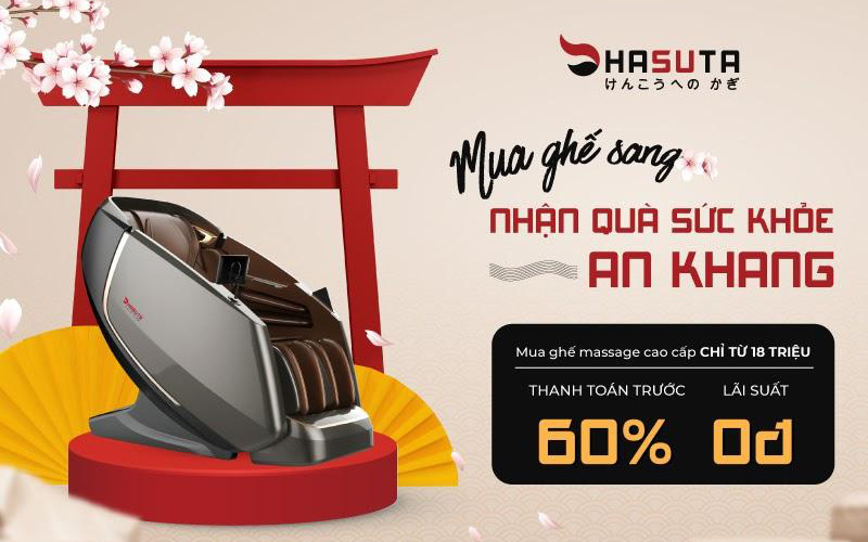 Mua ghế massage Hasuta: Trả trước 60%, lãi suất 0 đồng