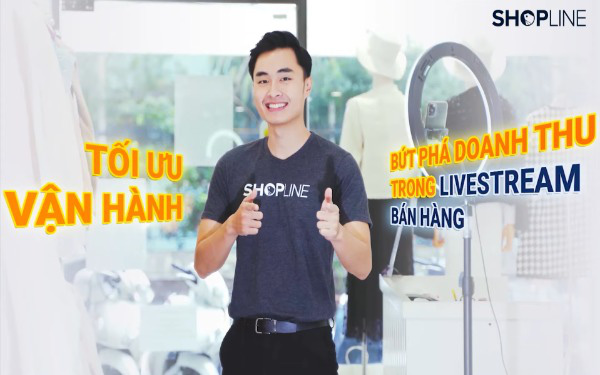 SHOPLINE “đón đầu” làn sóng Livestream bán hàng tại Việt Nam