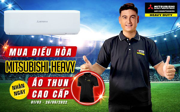 Mua điều hòa Mitsubishi Heavy nhận ngay áo thun cao cấp