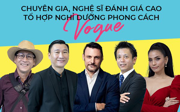 Chuyên gia, nghệ sĩ đánh giá cao tổ hợp nghỉ dưỡng phong cách Vogue