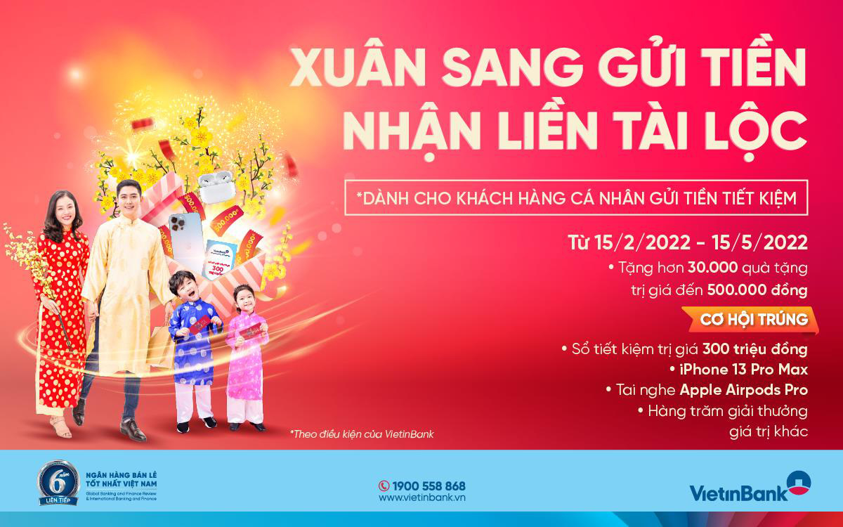 “Xuân sang gửi tiền - Nhận liền tài lộc” cùng VietinBank