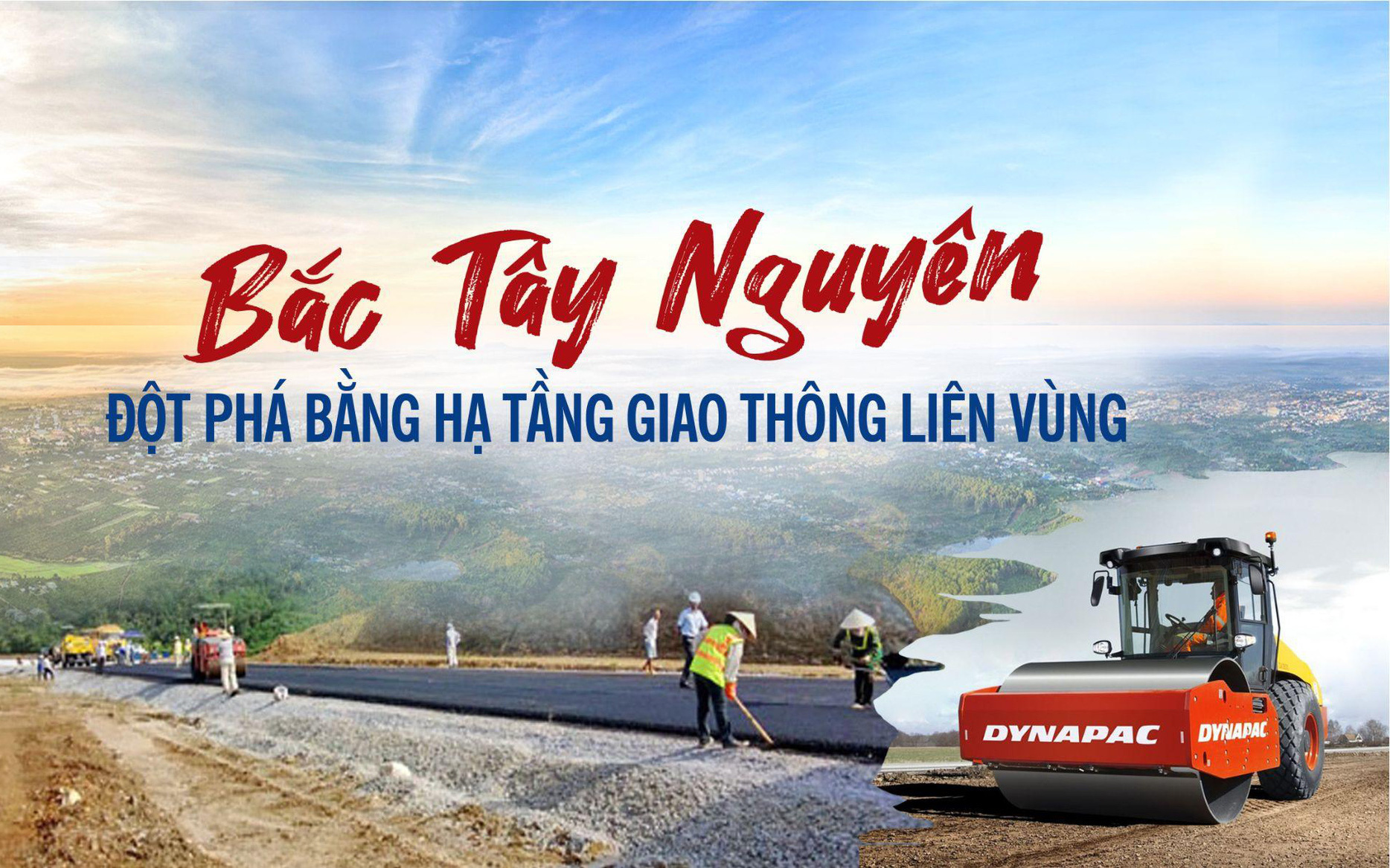 Bắc Tây Nguyên: Đột phá bằng hạ tầng giao thông liên vùng