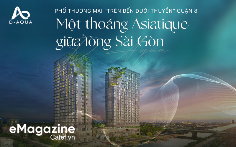 Phố thương mại “trên bến dưới thuyền” quận 8 - Một thoáng Asiatique giữa lòng Sài Gòn