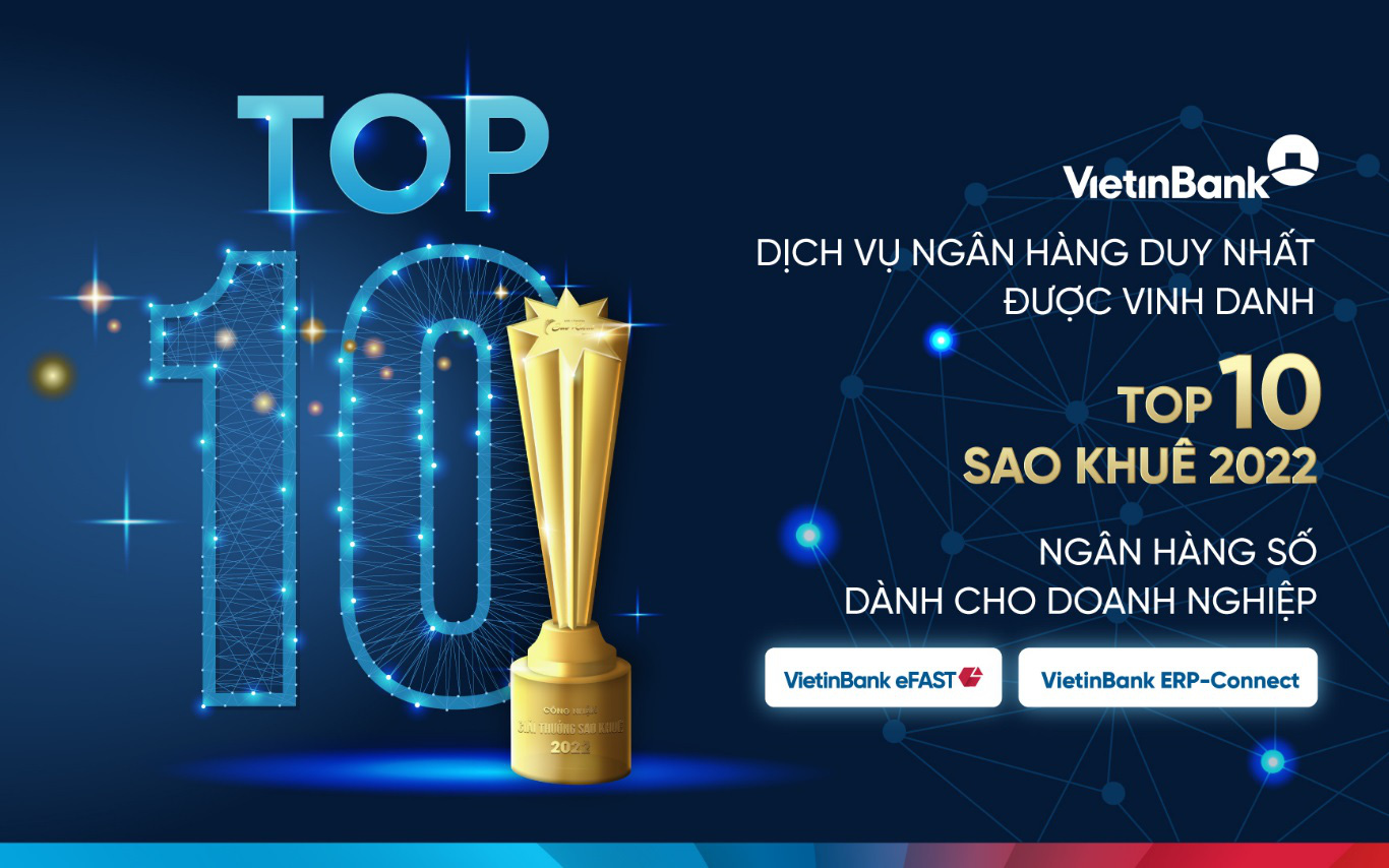 VietinBank eFAST - Dịch vụ ngân hàng duy nhất lọt Top 10 Sao Khuê 2022