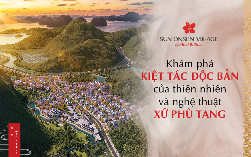 Sun Onsen Village - Limited Edition: Khám phá kiệt tác độc bản của thiên nhiên và nghệ thuật xứ Phù Tang